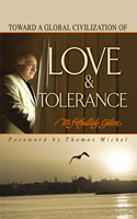 Toward a Global Civilization of Love and Tolerance Love and Tolerance