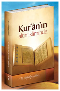 Fethullah Gülen: Kur'an'ın Altın İkliminde